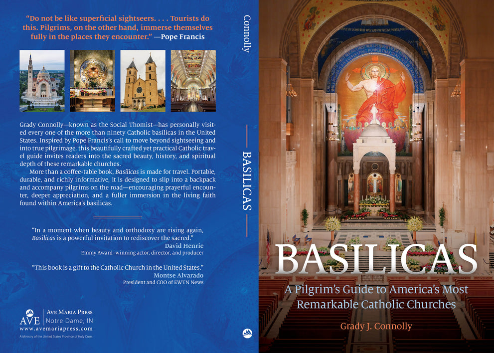 Basilicas A Pilgrim’s Guide to America’s Most Remarkable Catholic Churches