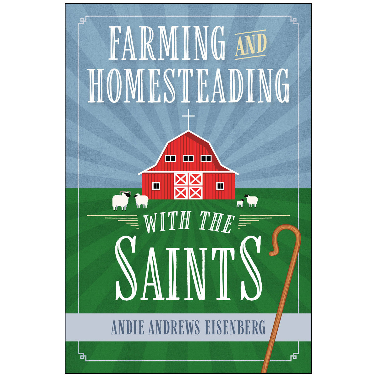 Farming and Homesteading with the Saints