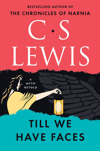C. S. Lewis Till We Have Faces