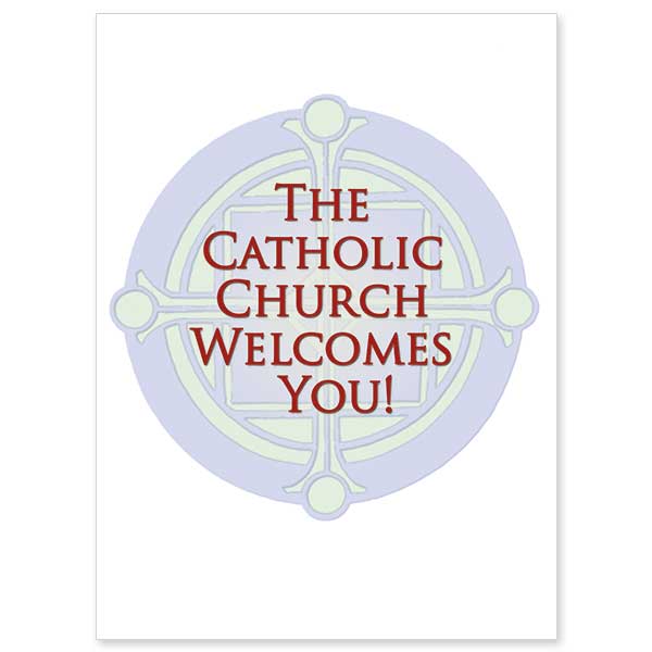 The Catholic Church Welcomes You!