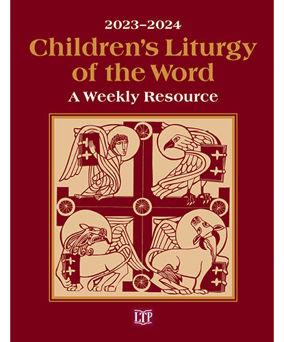 Children’s Liturgy of the Word 2023-2024: A Weekly Resource