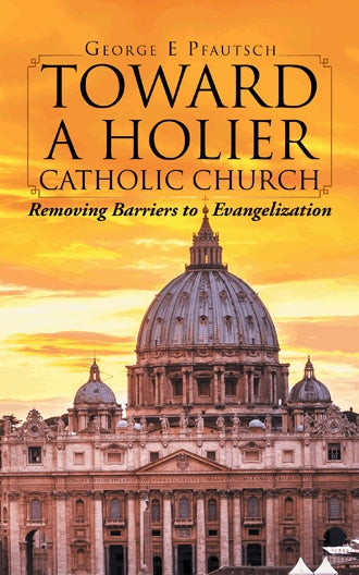 Toward a Holier Catholic Church Removing Barriers to Evangelization