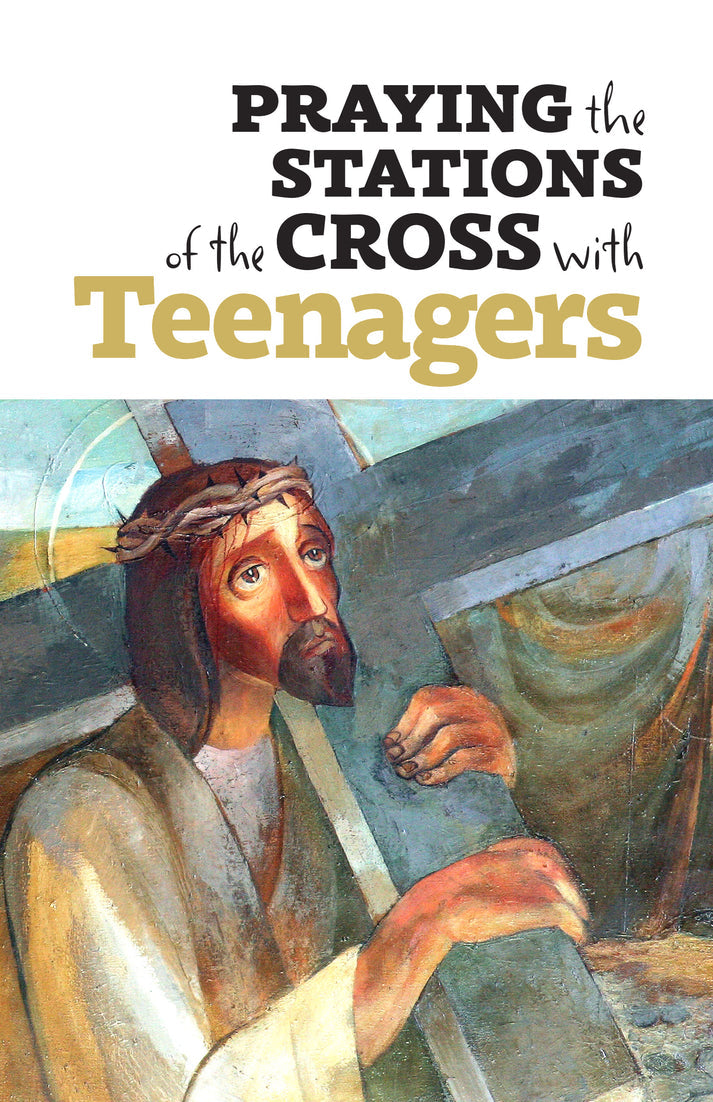 Praying the Stations of the Cross with Teenagers