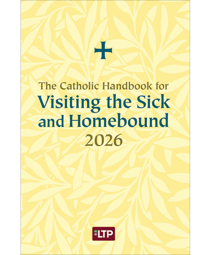 Catholic Handbook for Visiting the Sick and Homebound 2026