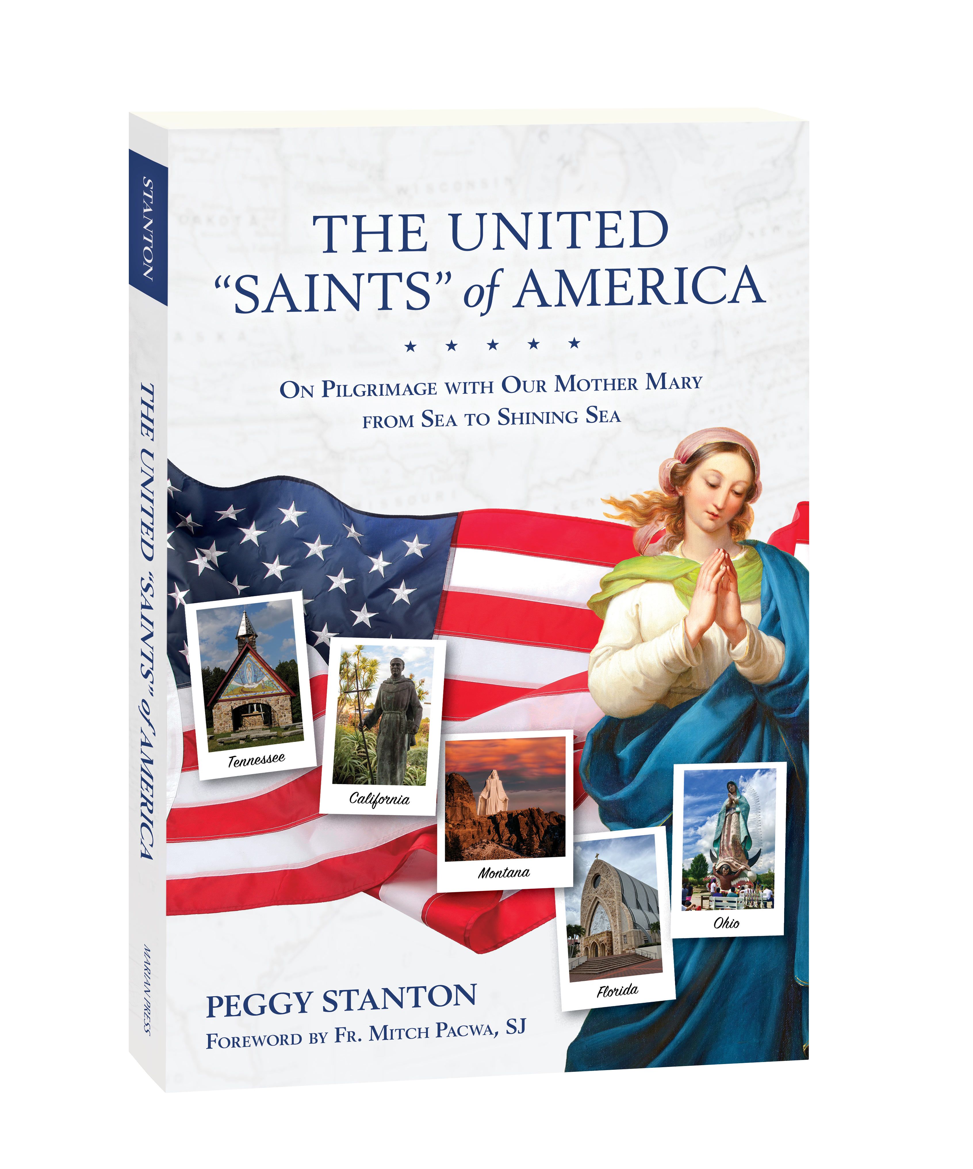 The United "Saints" of America: On Pilgrimage with Our Mother Mary from Sea to Shining Sea