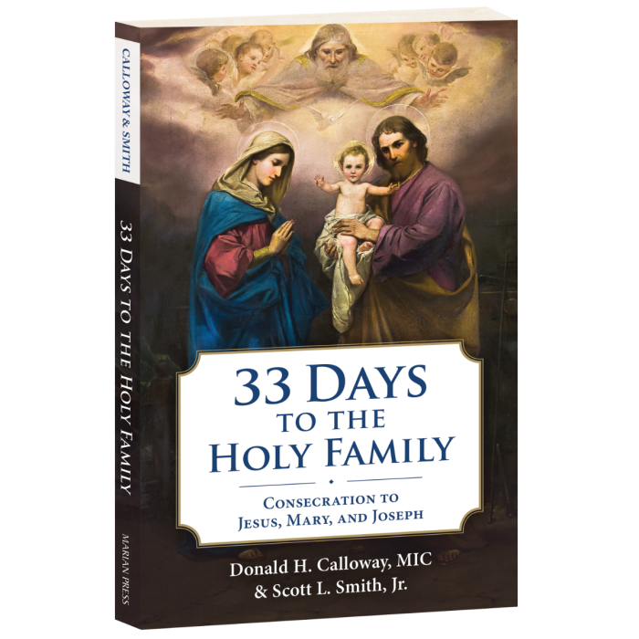 33 Days to the Holy Family: Consecration to Jesus, Mary, and Joseph