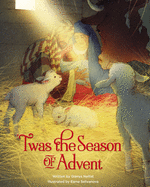 Twas the Season of Advent: Devotions and Stories for the Christmas Season (Twas)