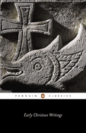 Early Christian Writings: The Apostolic Fathers (Revised)