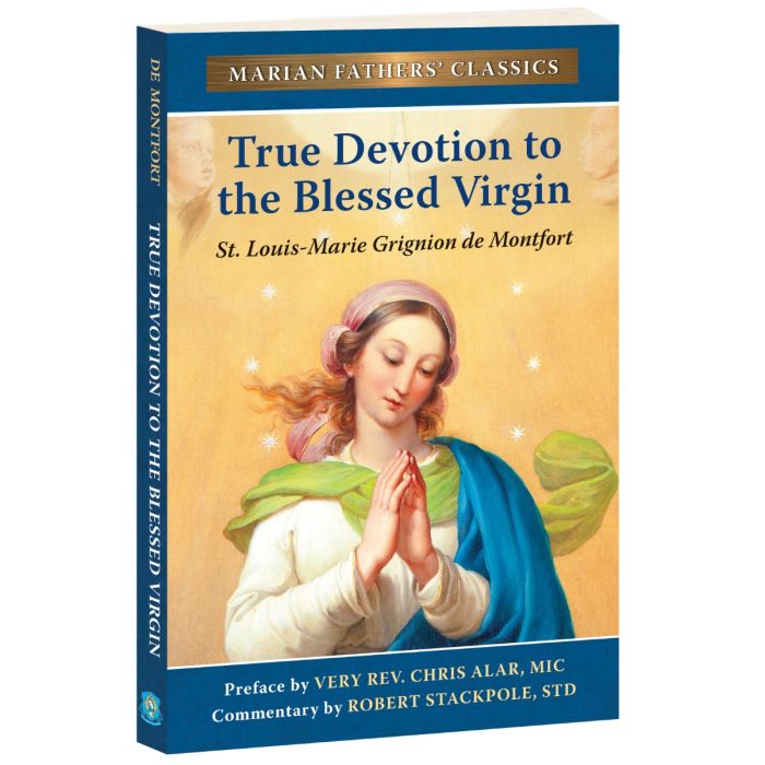 The Marian Fathers' Edition of Treatise on the True Devotion to the Blessed Virgin