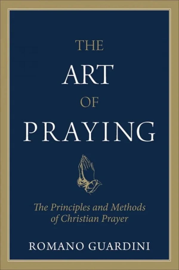 The Art of Praying Romano Guardini