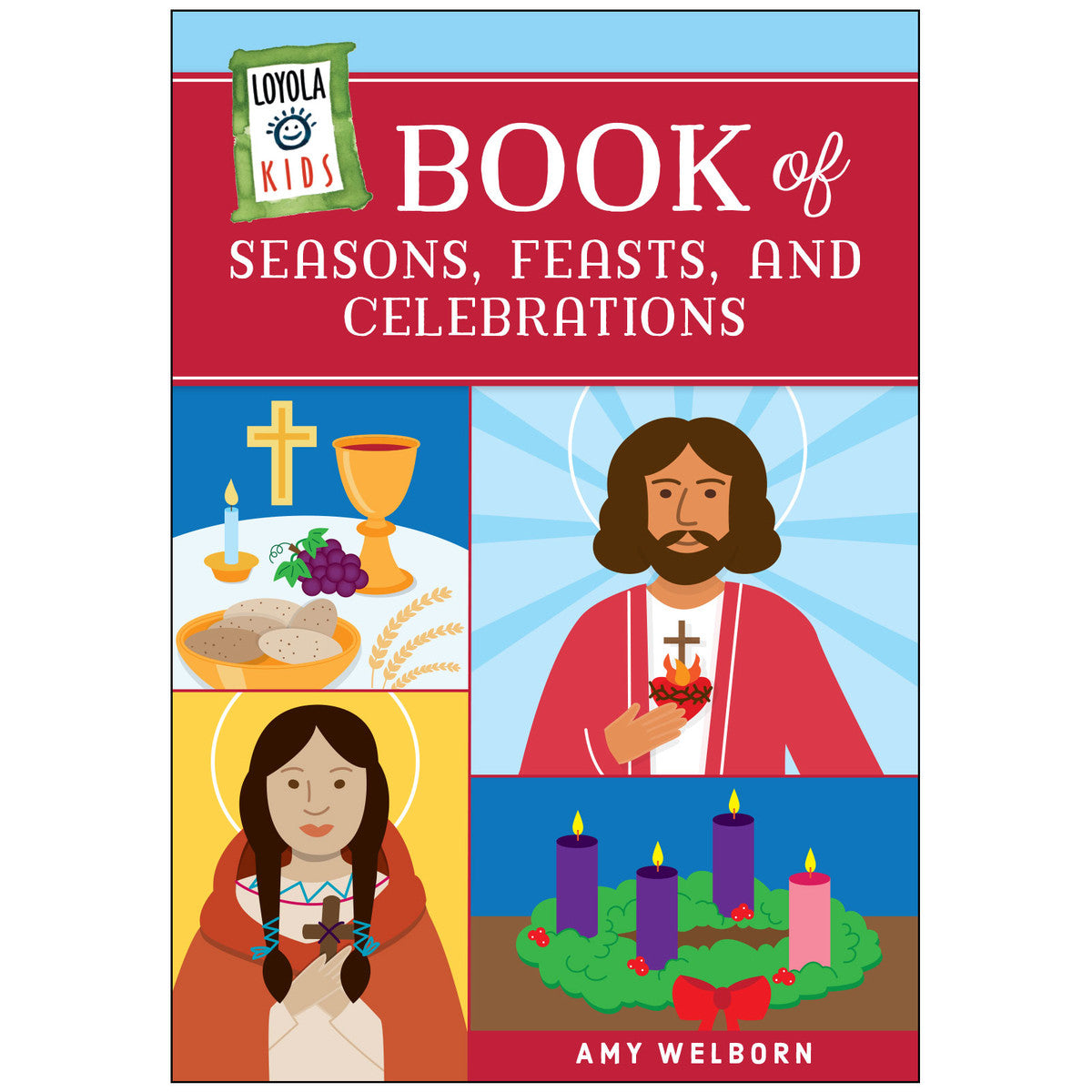 Loyola Kids Book of Seasons, Feasts, and Celebrations