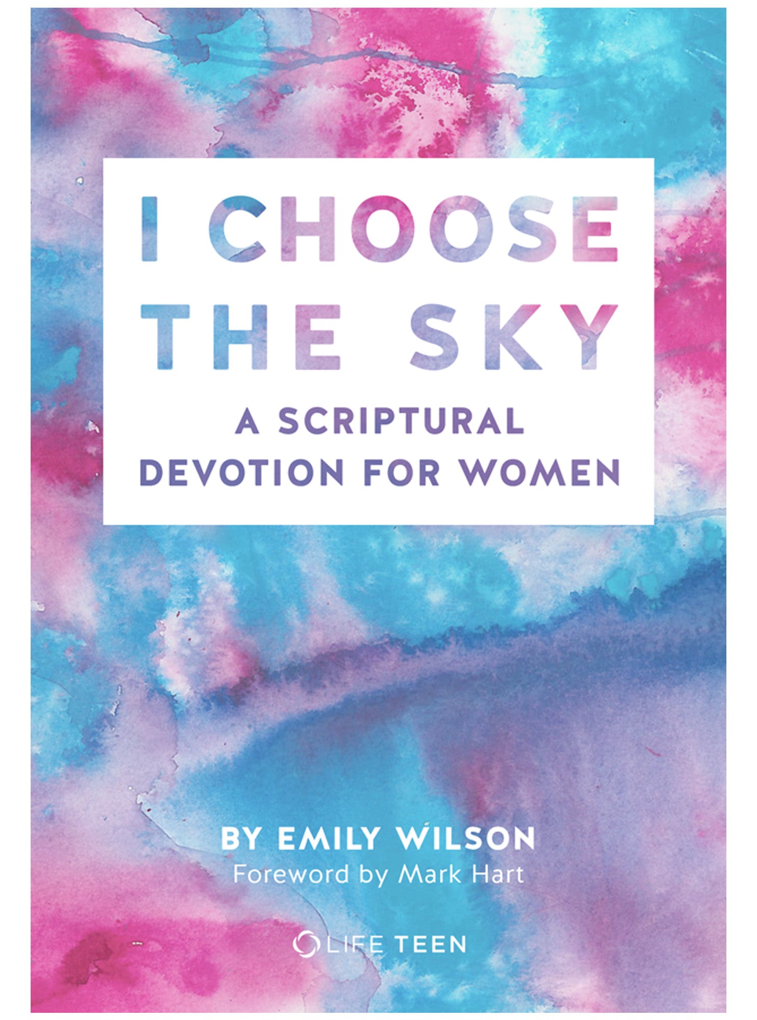 I Choose the Sky: A Scriptural Devotion for Women
