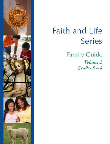 Faith and Life Series Family Guide Volume 2 Grades 5-8