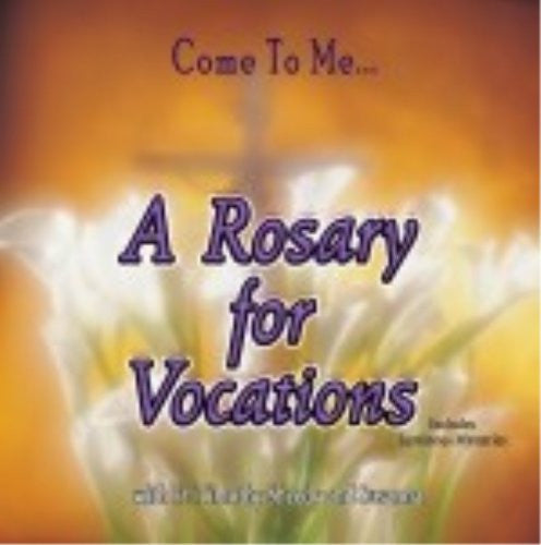 Come to Me a Rosary for Vocations [CD]