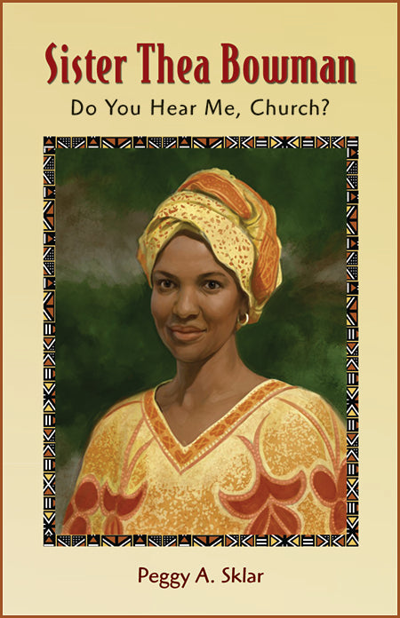 Sister Thea Bowman: Do You Hear Me, Church?