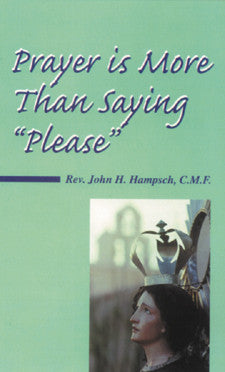 Prayer is More Than Saying "Please"