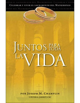 Juntos para toda la vida: Una preparación para la celebración del matrimonio