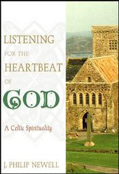 Listening for the Heartbeat of God: A Celtic Sprirtuality