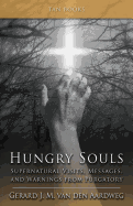Hungry Souls Supernatural Visits, Messages, and Warnings from Purgatory