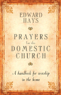 Prayers for the Domestic Church: A Handbook for Worship in the Home