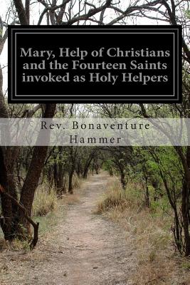 Mary, Help of Christians and Fourteen Saints invoked as Holy Helpers