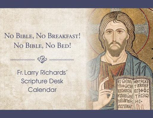 Fr. Larry Richard's Scripture Calendar: No Bible, No Breakfast; No Bible, No Bed