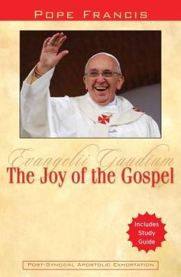 The Joy of the Gospel: Evangelii Gaudium