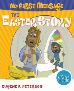 My First Message: The Easter Story: Includes Read-Along, Sing-Along CD Featuring The Message