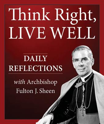 Think Right, Live Well Archbishop Sheen