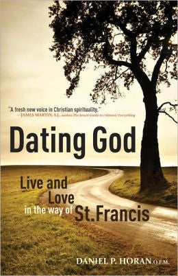 Dating God: Live and Love in the Way of St. Francis