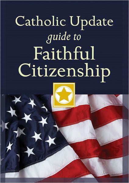 Catholic Update Guide to Faithful Citizenship