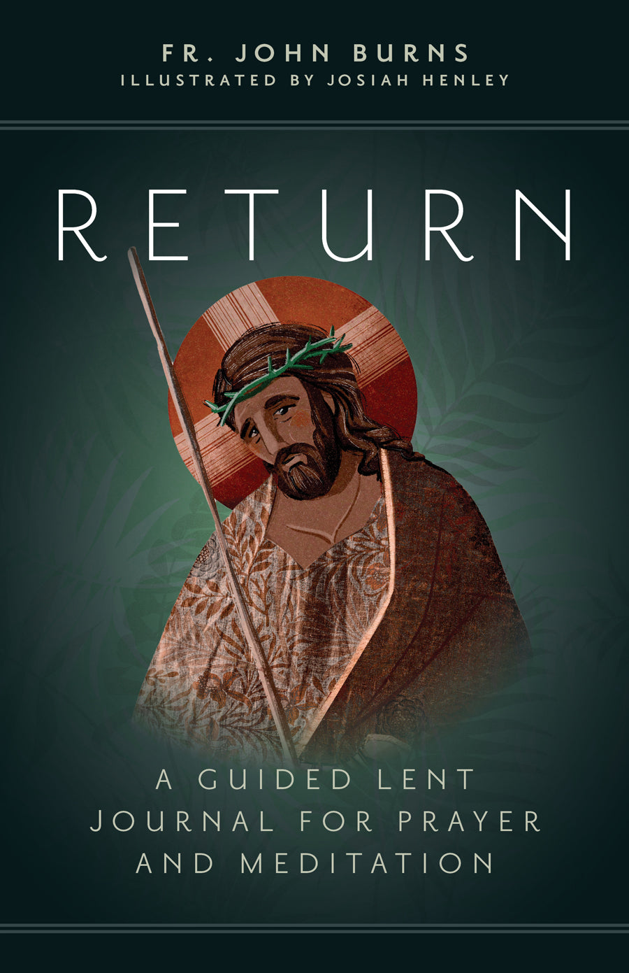 Return A Guided Lent Journal for Prayer and Meditation