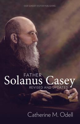 Father Solanus Casey, Revised and Updated (Revised and Updated)