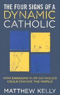 The Four Signs of a Dynamic Catholic