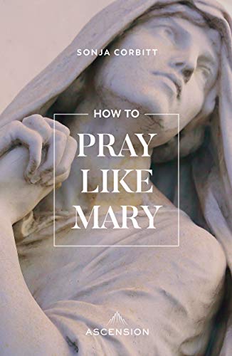 How to Pray like Mary