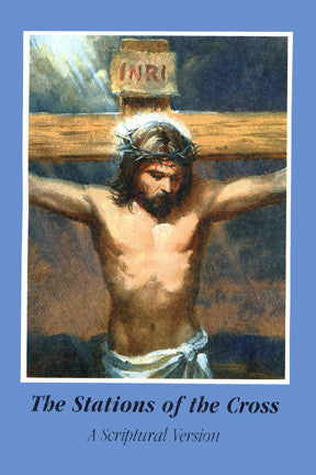The Stations of the Cross Scriptural  Version