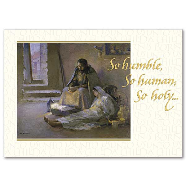 So Humble, So Human, So Holy Miracle Of Christmas Card