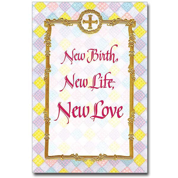 New Birth,New Life,New Love Baby Congratulations Card