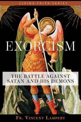 Exorcism by Fr. Vincent Lampert