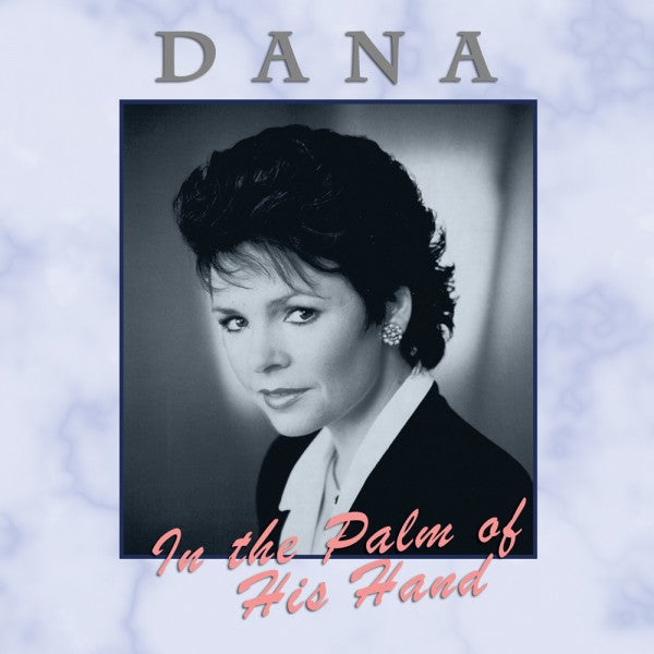 In the Palm of His Hand by Dana CD