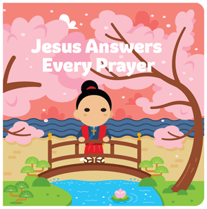 Jesus Answers Every Prayer [tiny saints]
