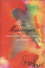 The Messenger: A Collection of Poems, Artwork and Photographs