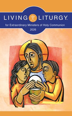 Living Liturgy for Extraordinary Ministers Holy Communion 2026