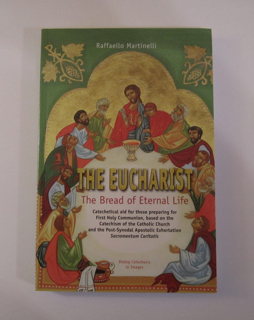 The Eucharist The Bread of Eternal Life