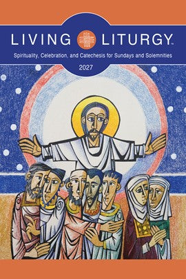 Living Liturgy Sunday & Solemnities 2027 Year B