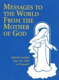 Messages to the World Medjugorje 1984-2009