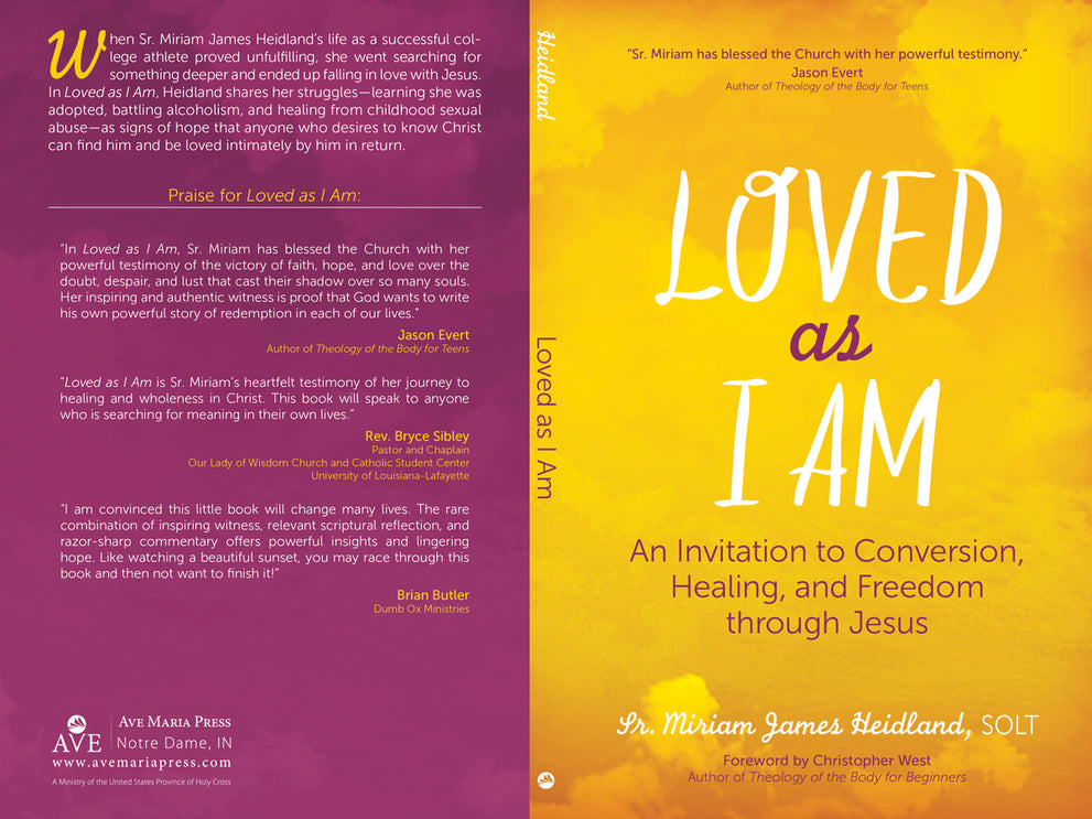 Loved as I Am An Invitation to Conversion, Healing, and Freedom through Jesus