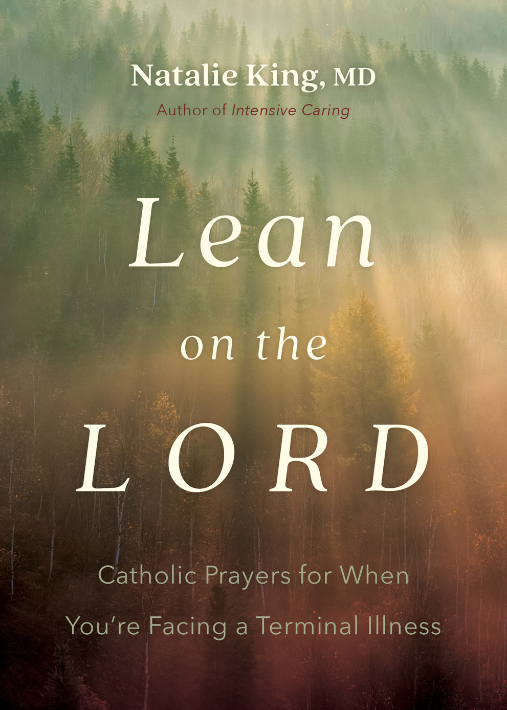 Lean on the Lord Catholic Prayers for When You're Facing a Terminal Illness