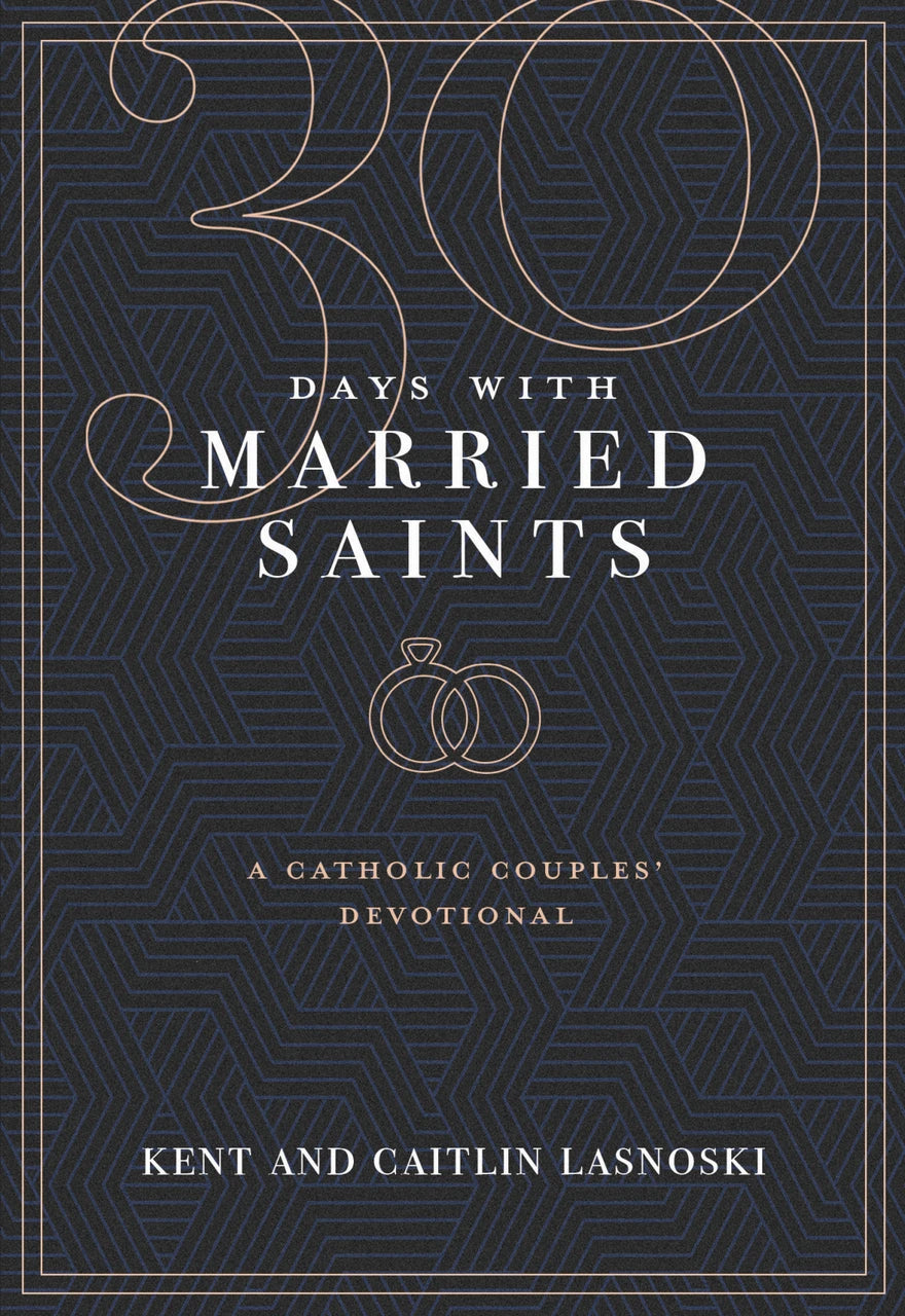 30 Days with Married Saints: A Catholic Couples' Devotional
