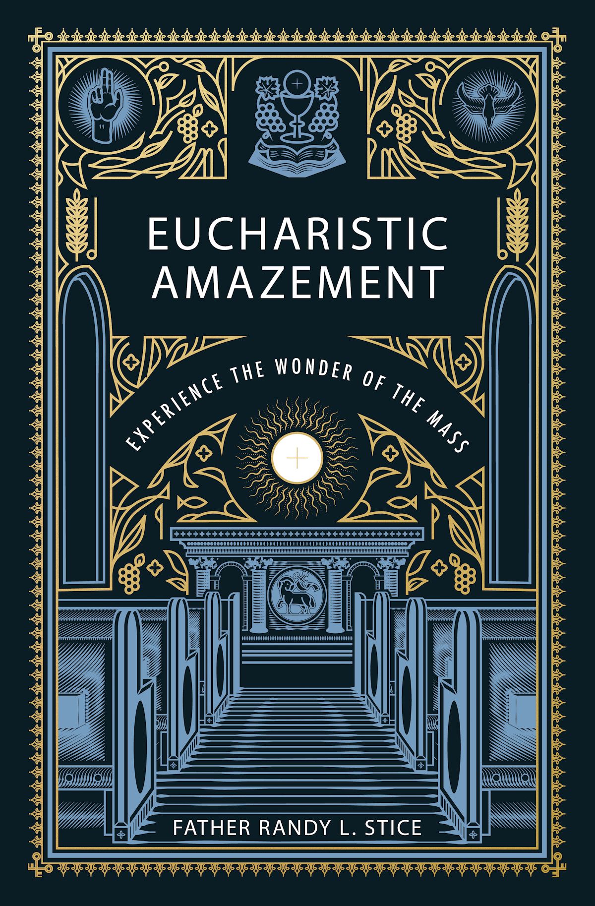 Eucharistic Amazement Experience the Wonder of the Mass